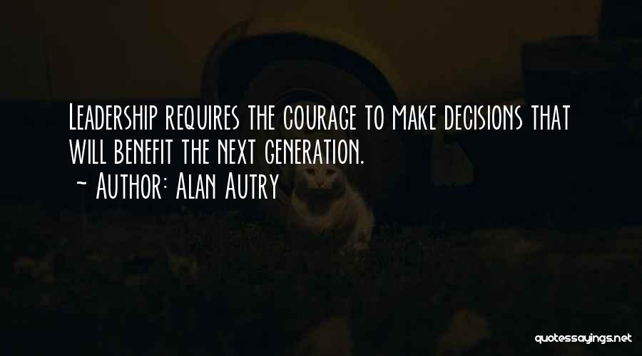 Generation Next Quotes By Alan Autry