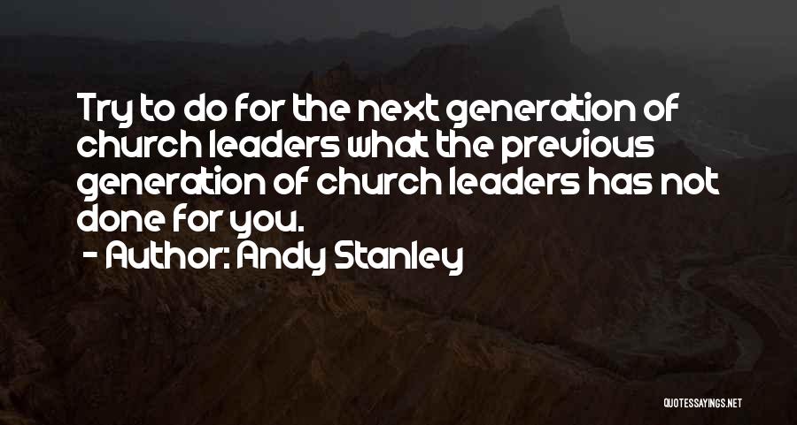 Generation Next Quotes By Andy Stanley