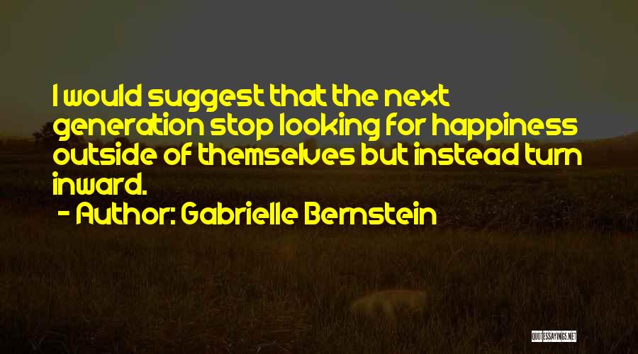 Generation Next Quotes By Gabrielle Bernstein