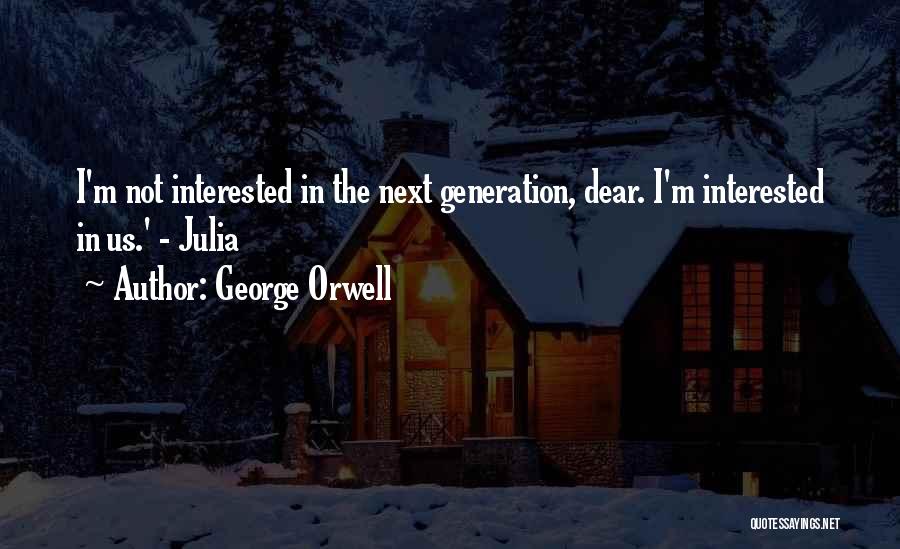 Generation Next Quotes By George Orwell