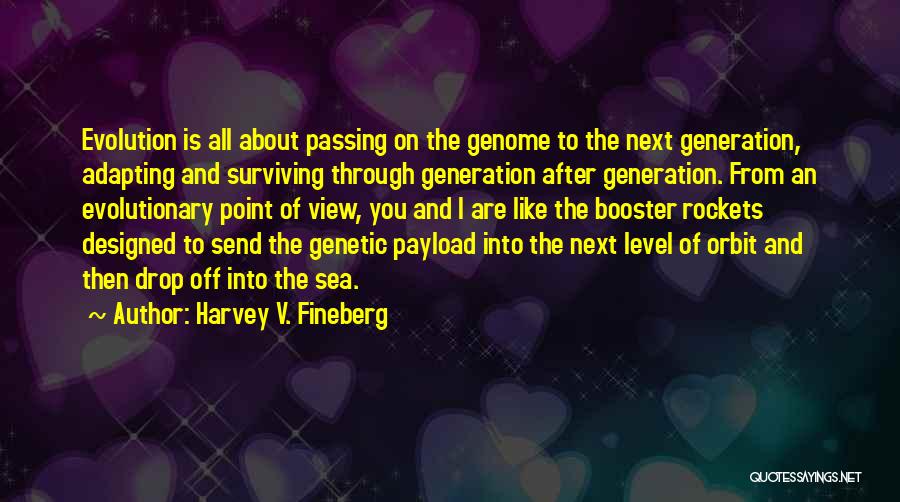 Generation Next Quotes By Harvey V. Fineberg