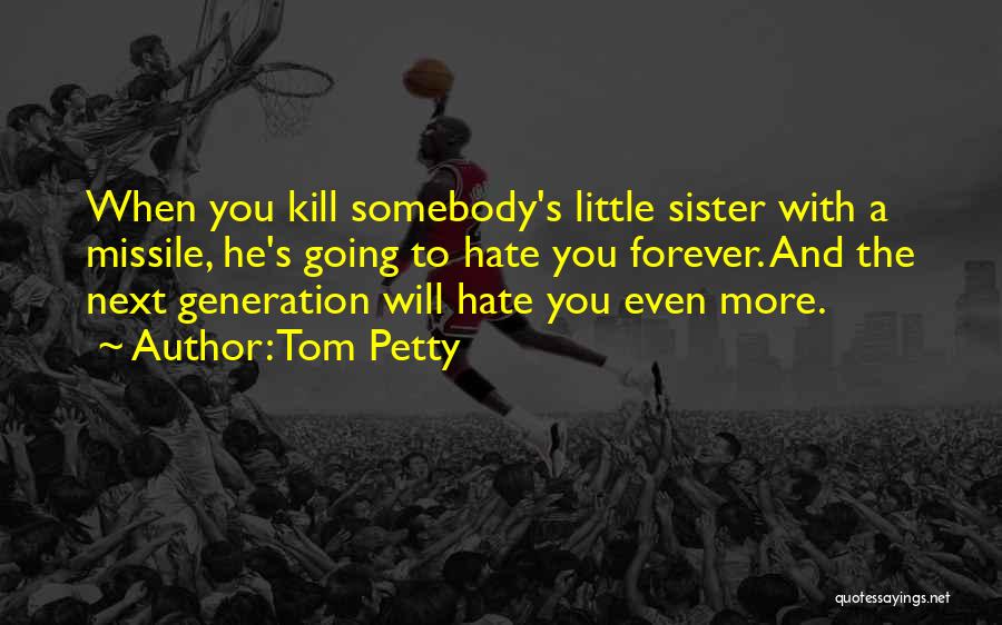 Generation Next Quotes By Tom Petty