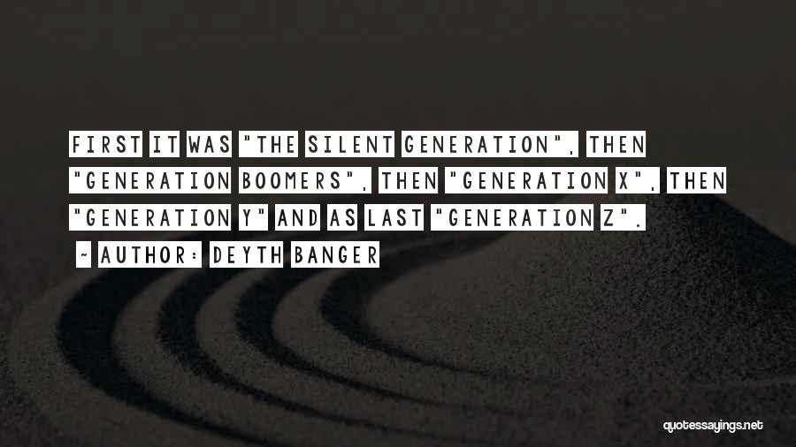 Generation X And Y Quotes By Deyth Banger