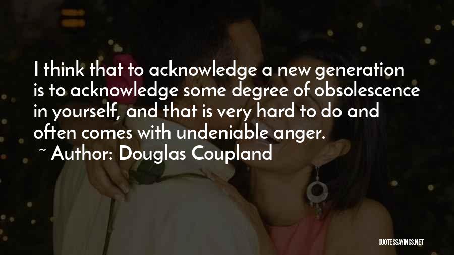 Generation X Coupland Quotes By Douglas Coupland