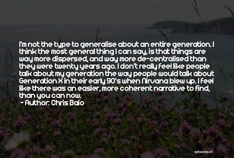 Generation X Quotes By Chris Baio