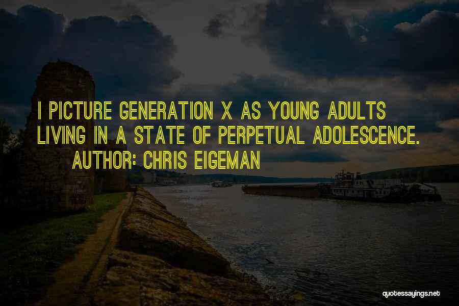 Generation X Quotes By Chris Eigeman