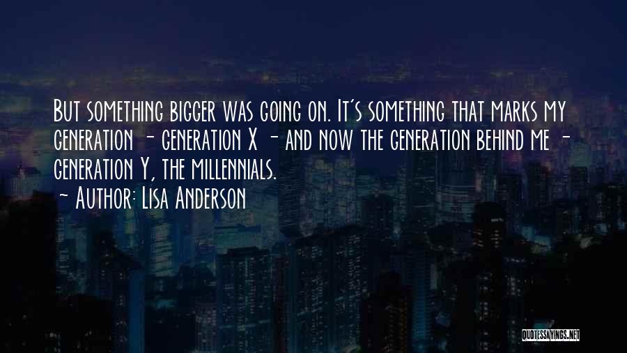Generation X Quotes By Lisa Anderson