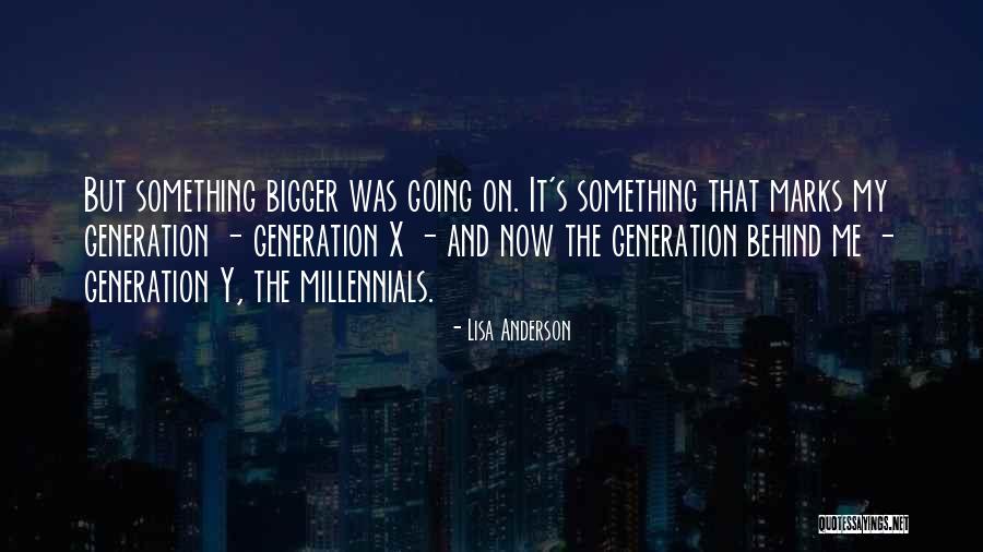 Generation X Quotes By Lisa Anderson