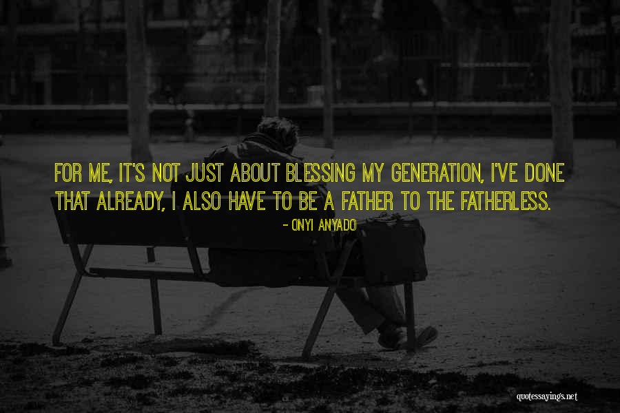 Generational Blessings Quotes By Onyi Anyado Generational Blessings Quotes By Onyi Anyado