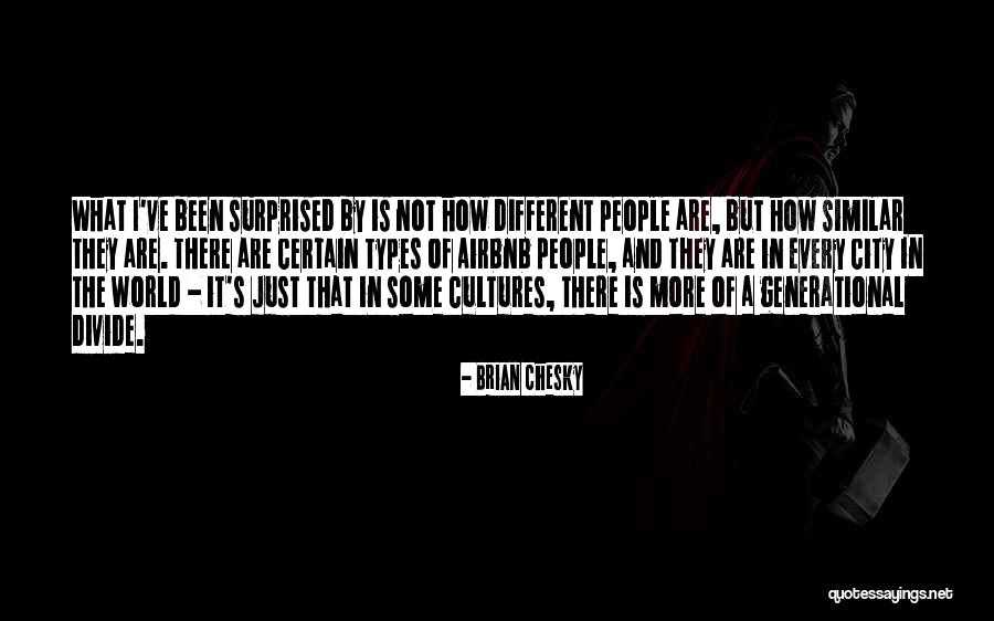 Generational Divide Quotes By Brian Chesky