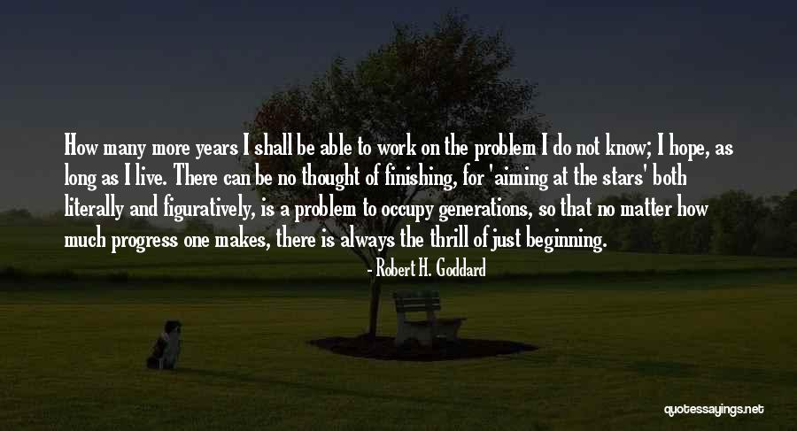 Generations At Work Quotes By Robert H. Goddard