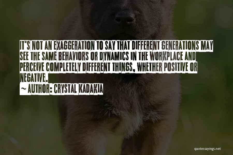 Generations In The Workplace Quotes By Crystal Kadakia