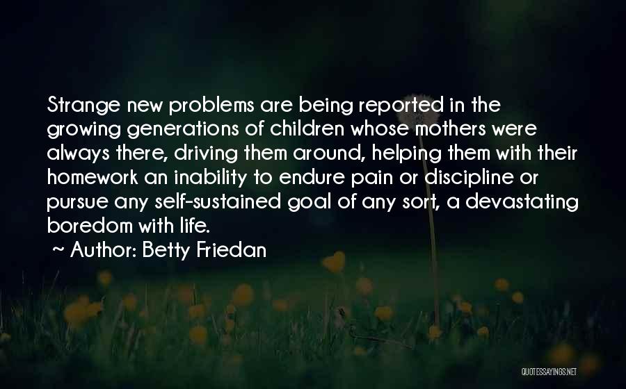 Generations Of Mothers Quotes By Betty Friedan