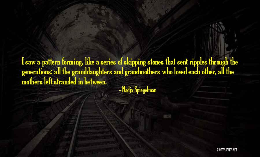 Generations Of Mothers Quotes By Nadja Spiegelman