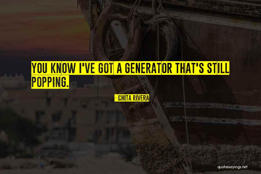 Generator Quotes By Chita Rivera Generator Quotes By Chita Rivera