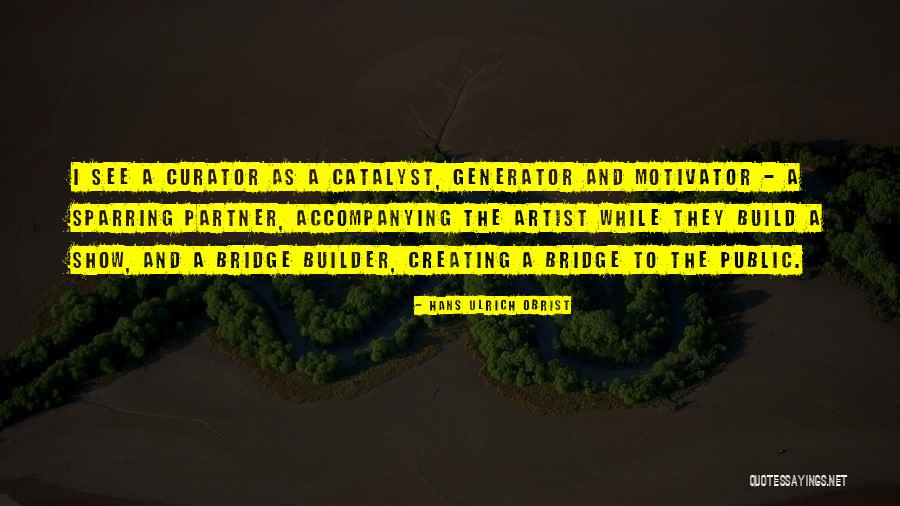 Generator Quotes By Hans Ulrich Obrist Generator Quotes By Hans Ulrich Obrist