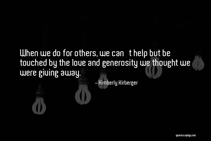 Generosity And Giving Quotes By Kimberly Kirberger Generosity And Giving Quotes By Kimberly Kirberger