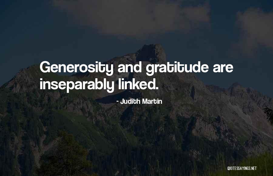 Generosity And Gratitude Quotes By Judith Martin Generosity And Gratitude Quotes By Judith Martin