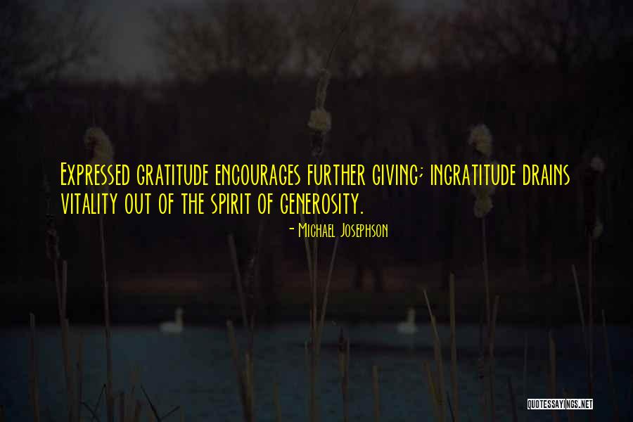 Generosity And Gratitude Quotes By Michael Josephson Generosity And Gratitude Quotes By Michael Josephson