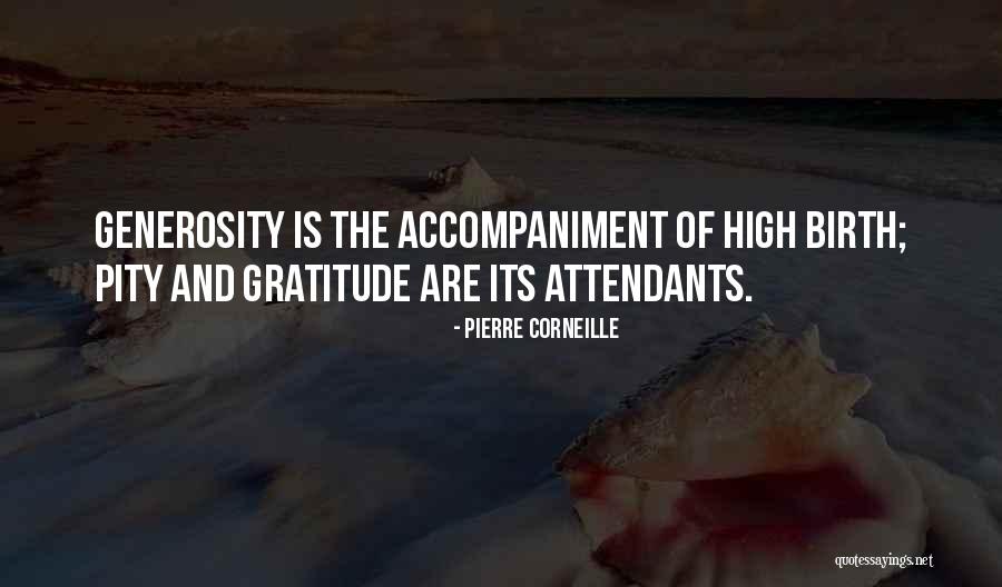 Generosity And Gratitude Quotes By Pierre Corneille Generosity And Gratitude Quotes By Pierre Corneille