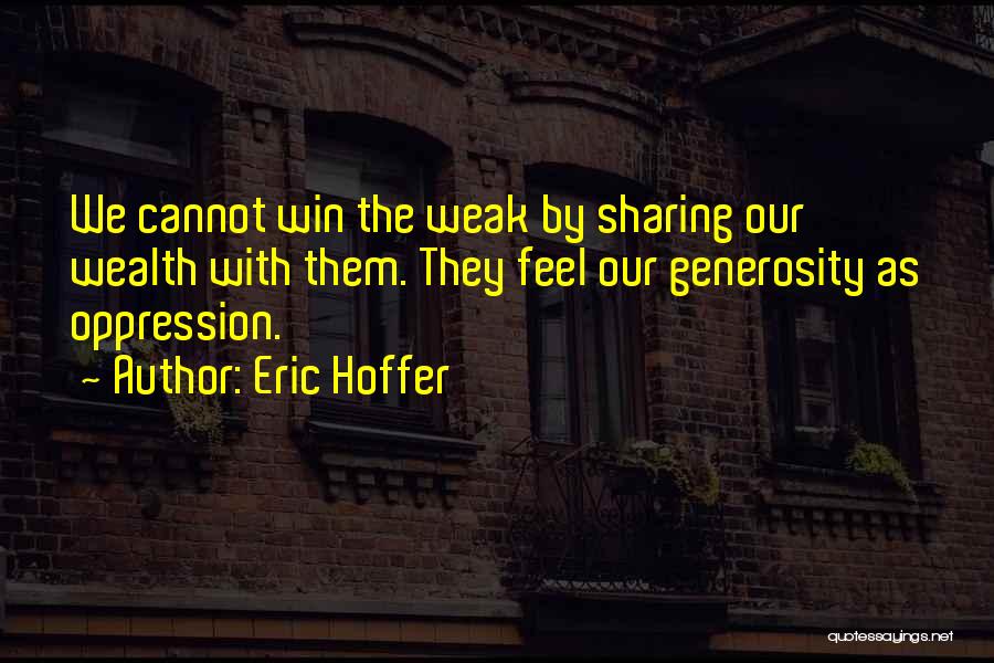 Generosity And Sharing Quotes By Eric Hoffer