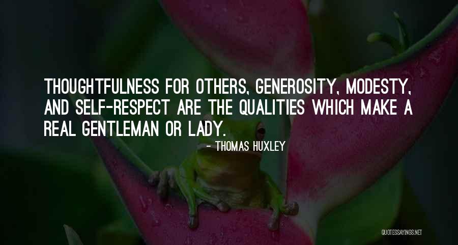 Generosity And Thoughtfulness Quotes By Thomas Huxley Generosity And Thoughtfulness Quotes By Thomas Huxley
