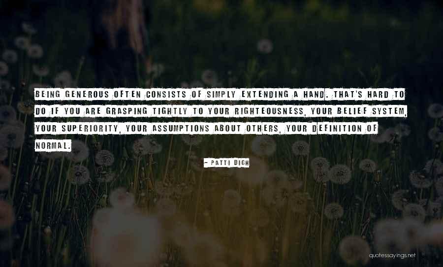 Generosity Of Others Quotes By Patti Digh Generosity Of Others Quotes By Patti Digh