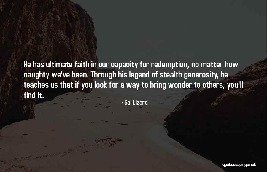 Generosity Of Others Quotes By Sal Lizard Generosity Of Others Quotes By Sal Lizard