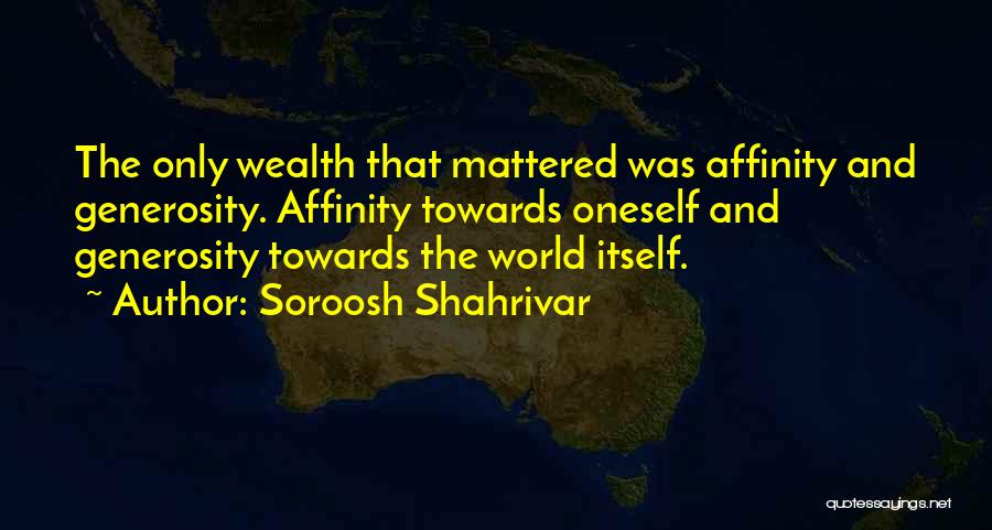 Generosity Towards Others Quotes By Soroosh Shahrivar