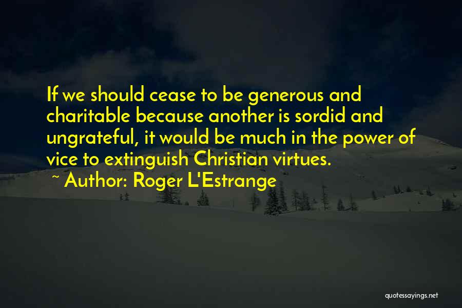 Generous Christian Quotes By Roger L'Estrange