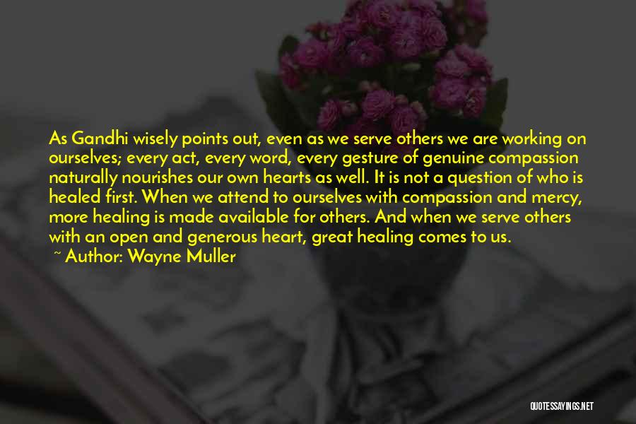 Generous Hearts Quotes By Wayne Muller