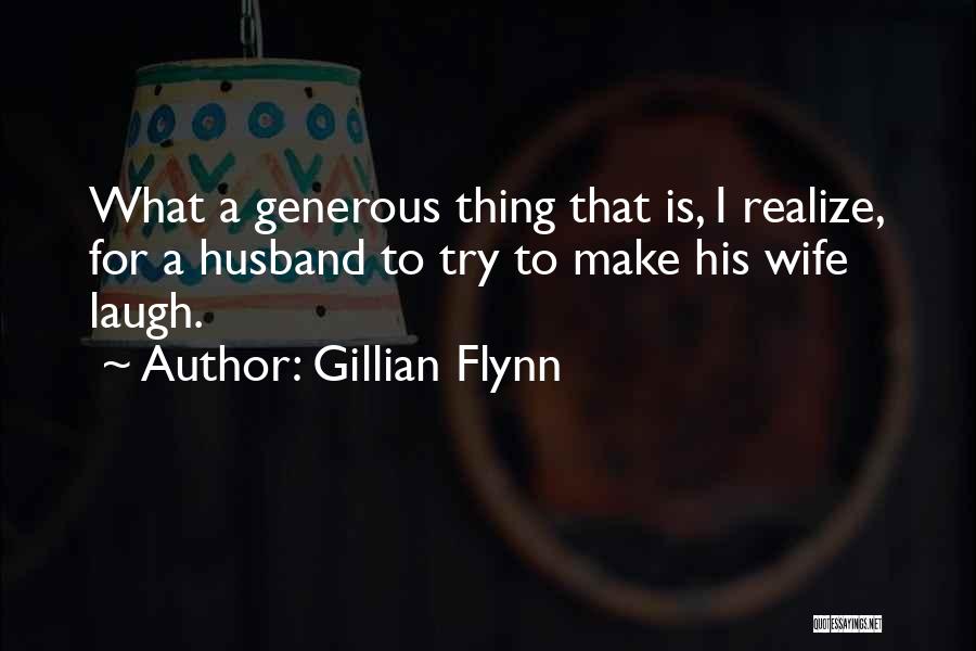 Generous Husband Quotes By Gillian Flynn