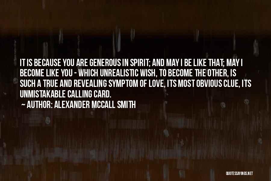 Generous Love Quotes By Alexander McCall Smith