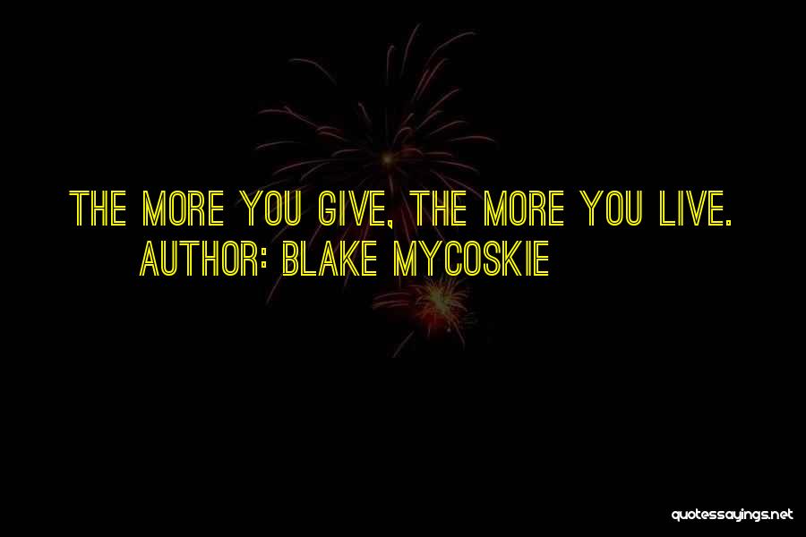 Generous Love Quotes By Blake Mycoskie