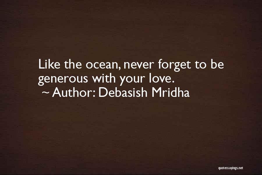 Generous Love Quotes By Debasish Mridha