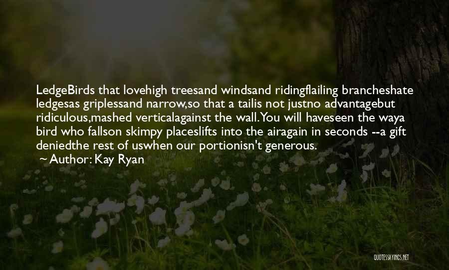 Generous Love Quotes By Kay Ryan