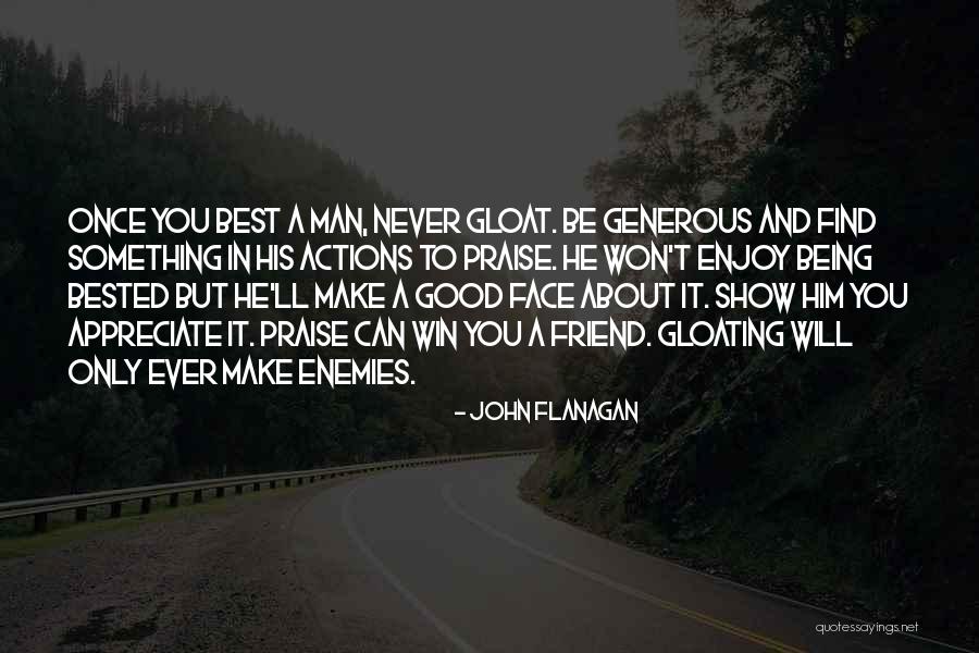 Generous Man Quotes By John Flanagan Generous Man Quotes By John Flanagan