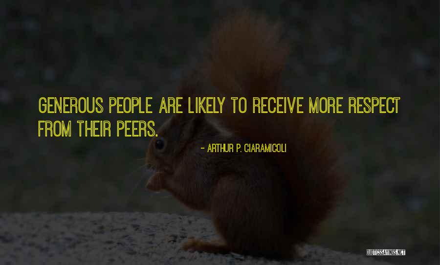 Generous People Quotes By Arthur P. Ciaramicoli