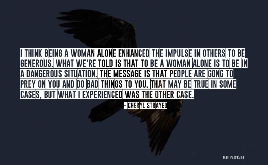 Generous People Quotes By Cheryl Strayed
