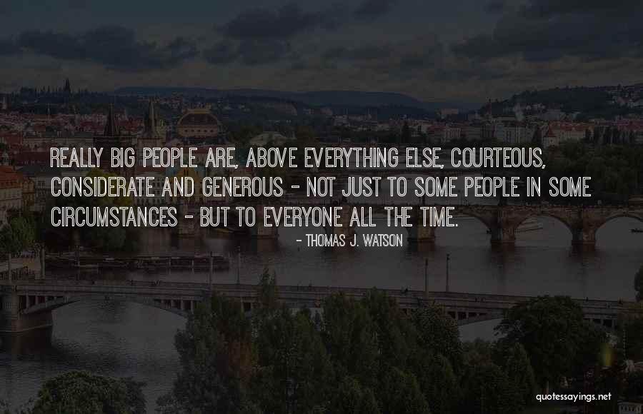 Generous People Quotes By Thomas J. Watson