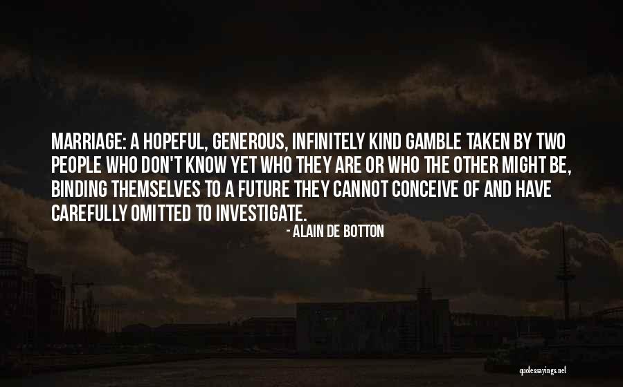 Generous Quotes By Alain De Botton