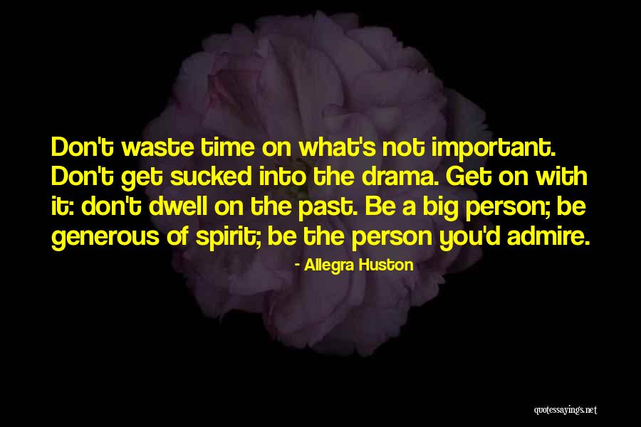 Generous Quotes By Allegra Huston