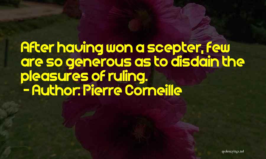 Generous Quotes By Pierre Corneille