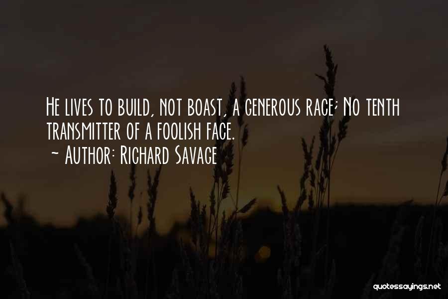 Generous Quotes By Richard Savage