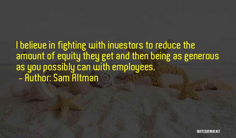 Generous Quotes By Sam Altman