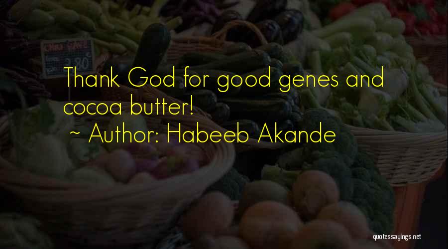 Genes Genetics Quotes By Habeeb Akande