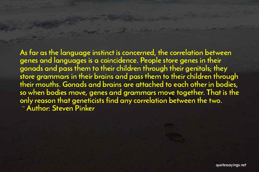 Genes Genetics Quotes By Steven Pinker
