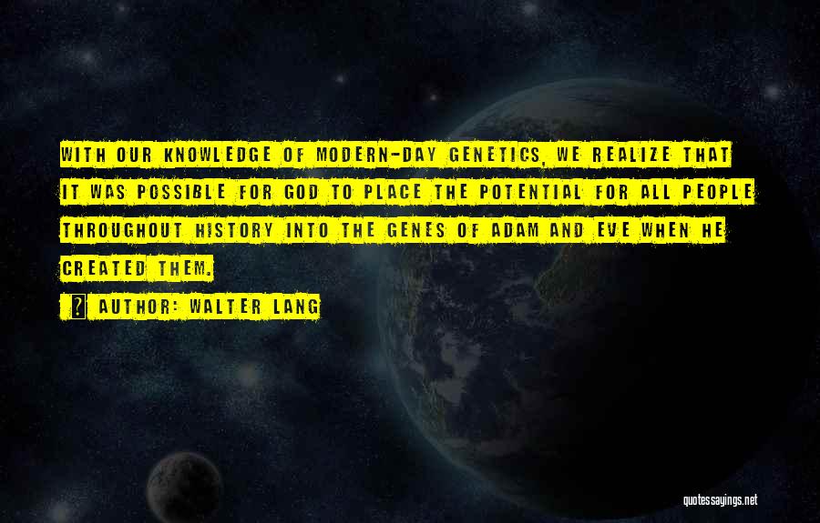 Genes Genetics Quotes By Walter Lang