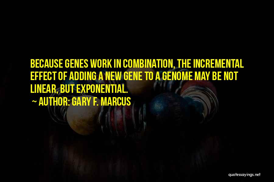 Genes Quotes By Gary F. Marcus