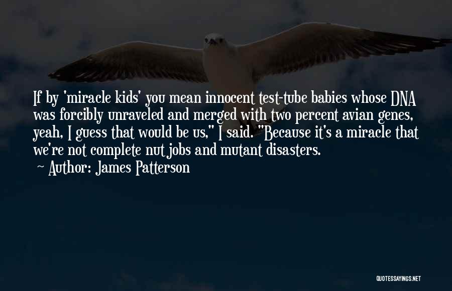 Genes Quotes By James Patterson